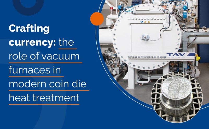 Crafting currency: the role of vacuum furnaces in modern coin die heat treatment