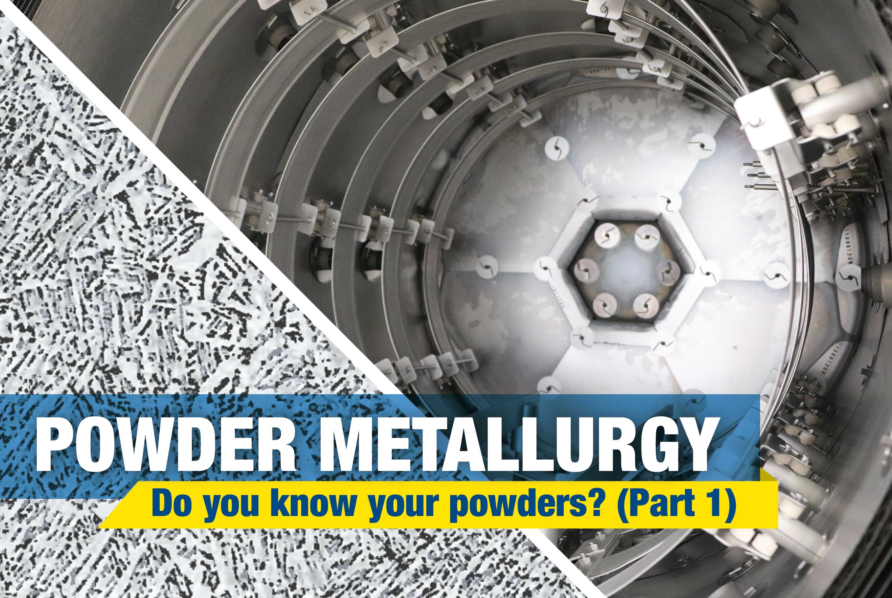 Powder Metallurgy do you know your powders? (Part I)